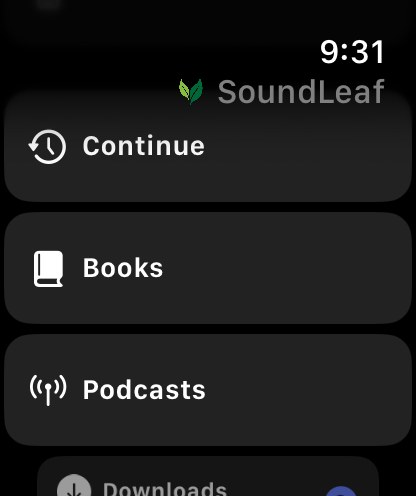 The SoundLeaf Apple Watch home menu with Continue, Books, Podcasts and Downloads entries